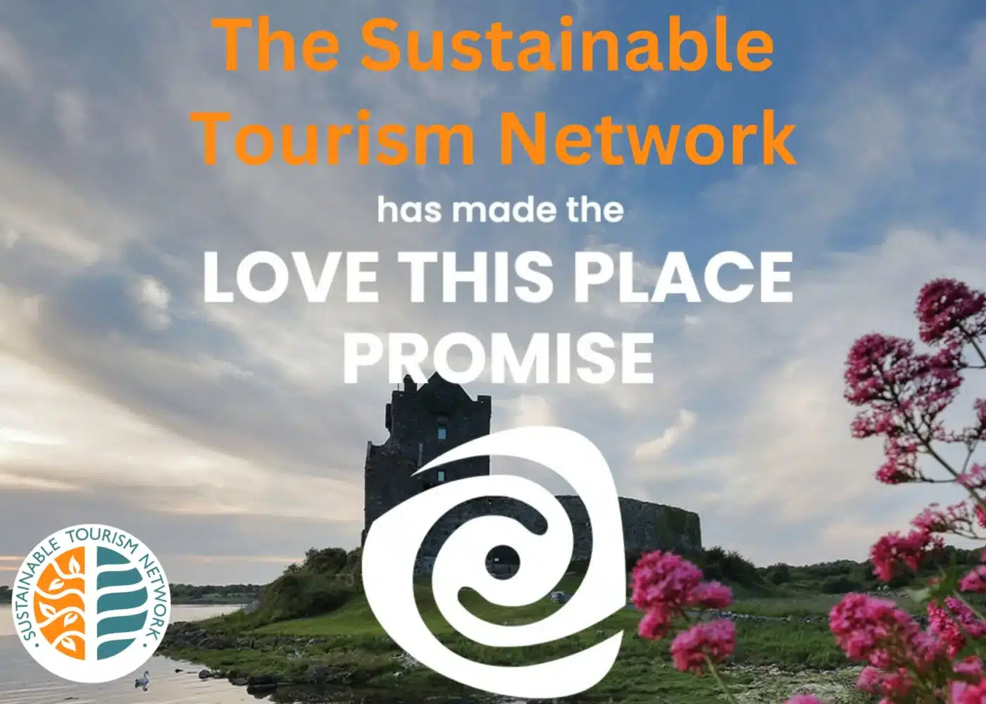 An image of a location in Ireland with the writing "Sustainable Tourism Network has made the Love This Place Promise"